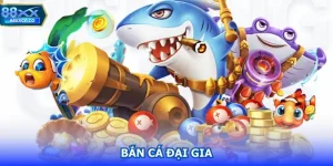 Bắn Cá Đại Gia – Trải Nghiệm Săn Cá Online Đổi Thưởng Hấp Dẫn