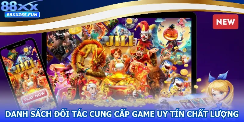 Danh sách đối tác cung cấp game uy tín, chất lượng