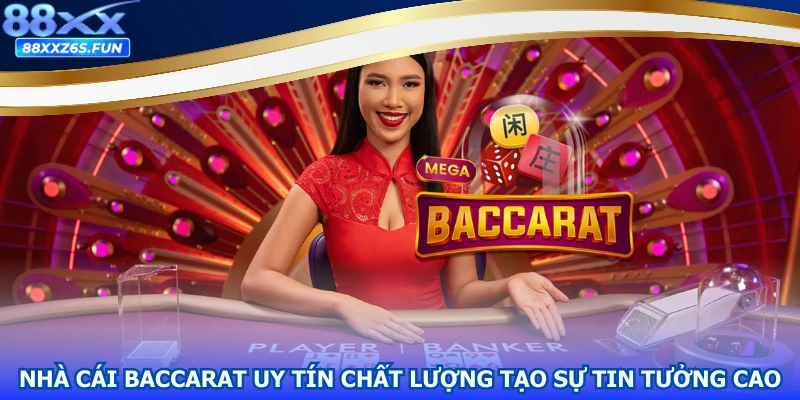 Nhà cái baccarat uy tín chất lượng tạo sự tin tưởng cao