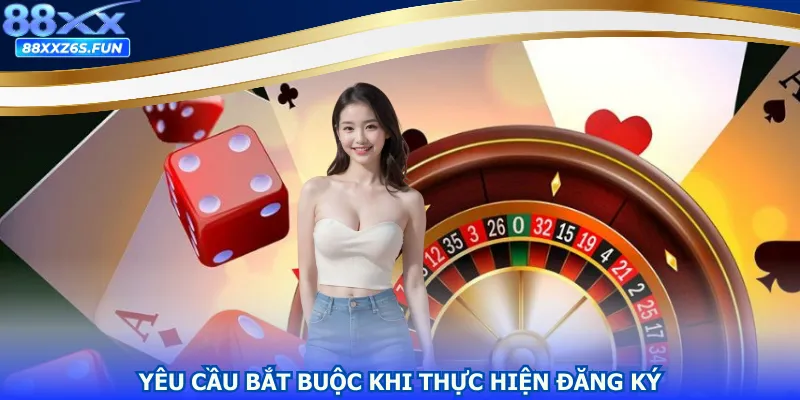 Yêu cầu bắt buộc khi thực hiện đăng ký